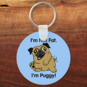 Ik ben geen Vet. Ik ben Puggy. Cute Pug Sleutelhan Sleutelhanger (Voorkant)