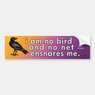 Ik ben geen vogel en geen net verstrikt me - Jane  Bumpersticker