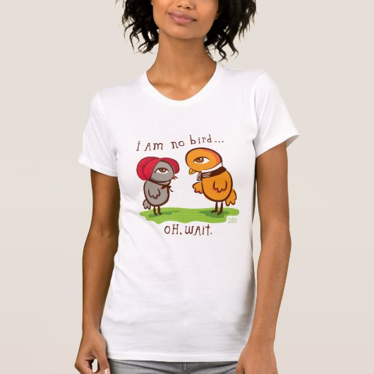 Ik ben geen vogel.... t-shirt (Voorkant)