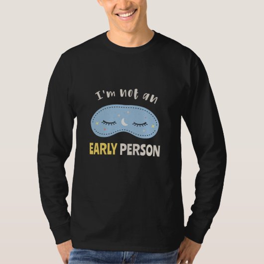 Ik ben geen vroeg mens t-shirt (Voorkant)