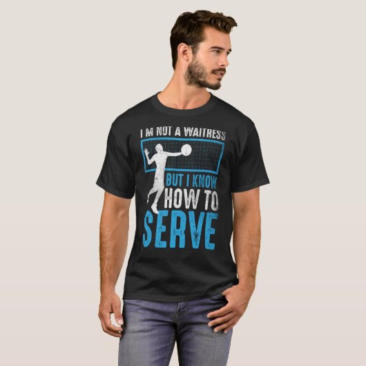Ik ben geen Waitress, maar ik weet hoe ik Volleyb  T-shirt (Voorkant volledig)