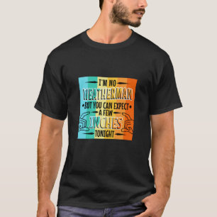 Ik ben geen weerman, maar je kunt een paar centime t-shirt