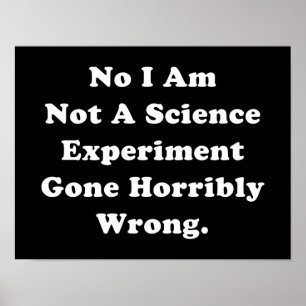 Ik ben geen wetenschappelijk experiment dat vresel poster
