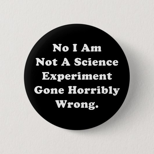 Ik Ben Geen Wetenschappelijk Experiment Dat Vresel Ronde Button 5,7 Cm (Voorkant)