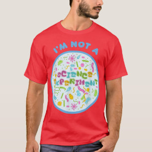 Ik ben geen wetenschappelijk experiment met antiva t-shirt