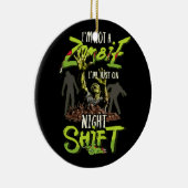 Ik ben geen zombie ik ben gewoon op nachtdienst ho keramisch ornament (Rechts)