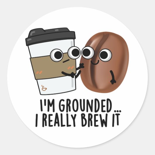 Ik ben gegrond dat ik het grappig koffiebont. ronde sticker (Voorkant)