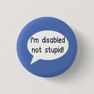 Ik ben gehandicapt en geen stomme pinpas voor geha ronde button 3,2 cm