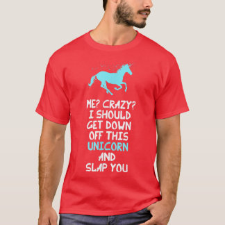 Ik ben gek dat ik van deze Unicorn af moet en T-shirt