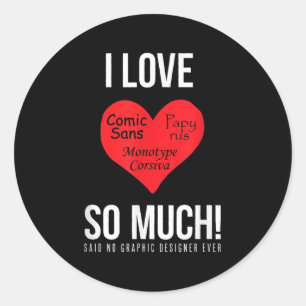 Ik ben gek op Comic Sans! Zei geen grafisch ontwer Ronde Sticker