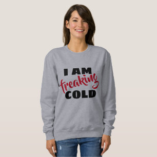 ik ben gek op het koude , grappige mode sweatshirt