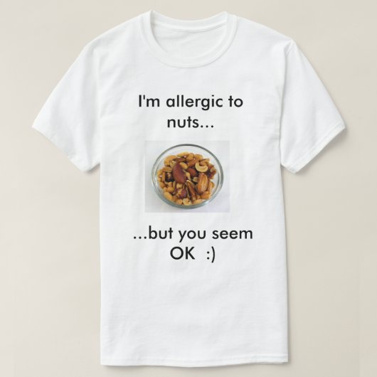 Ik ben gek op noten, maar je lijkt oké t-shirt (Design voorkant)