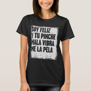 Ik ben gelukkig en jouw nche slechte trilling maak t-shirt