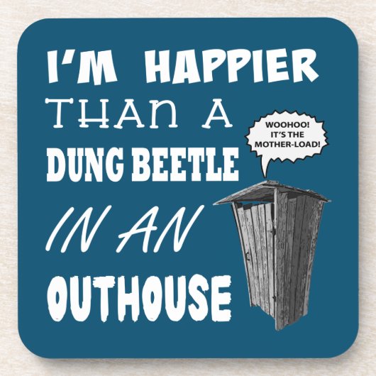 Ik ben gelukkiger dan een Dung Beetle in een buite Bier Onderzetter (Voorkant)