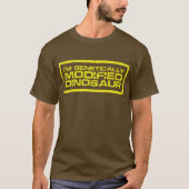 IK BEN GENETISCH GEMODIFICEERD DINOSAURUSSHIRT T-SHIRT (Voorkant)