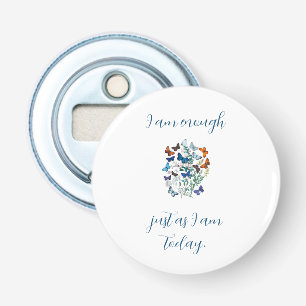 "Ik ben genoeg" affirmatie Button Flesopener