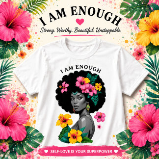 Ik Ben Genoeg Afro Bloemige Empowerment Kunst Desi T-shirt