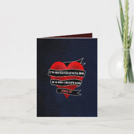 Ik ben geobsedeerd door je moderne Valentijn Kaart