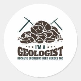Ik ben geoloog omdat ingenieurs helden nodig hebbe ronde sticker