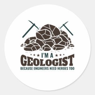 Ik ben geoloog omdat ingenieurs helden nodig hebbe ronde sticker