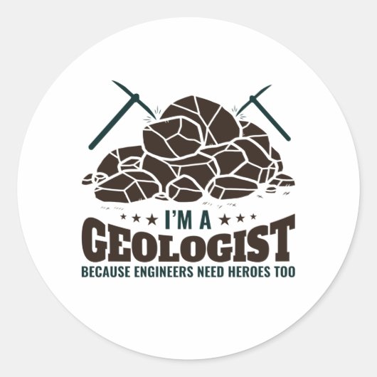 Ik ben geoloog omdat ingenieurs helden nodig hebbe ronde sticker (Voorkant)