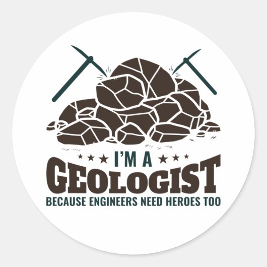 Ik ben geoloog omdat ingenieurs helden nodig hebbe ronde sticker (Voorkant)