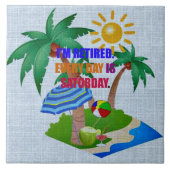 Ik ben gepensioneerd. Elke dag is zaterdag. kaart Tegeltje (Voorkant)