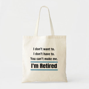 Ik ben gepensioneerd Funny Gift Humor Tote Bag