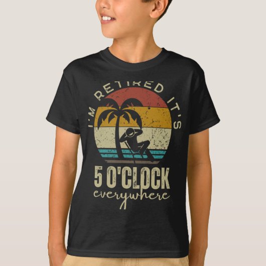 Ik ben Gepensioneerd Het is 5 uur Overal Grappig P T-shirt (Voorkant)