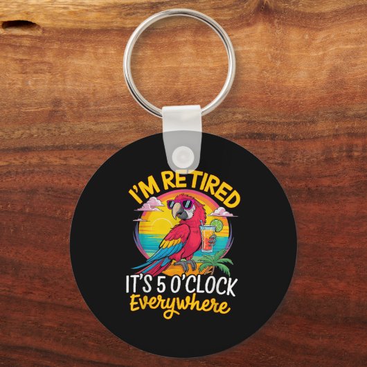 Ik ben gepensioneerd Het is overal 5 uur Sleutelhanger (Voorkant)
