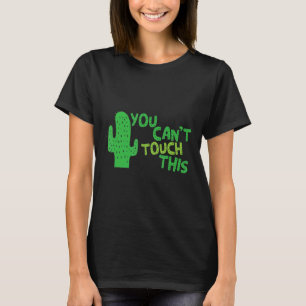 Ik Ben Gestekelde Cactus Je Kunt Dit Niet Aanraken T-shirt