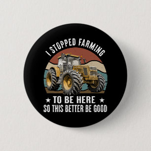 Ik ben gestopt met boeren om hier te zijn dus dit ronde button 5,7 cm