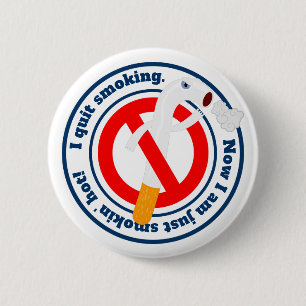 Ik ben gestopt met roken voor mijn uiterlijk ronde button 5,7 cm