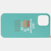 Ik ben getransformeerd van Ma ma naar Mammie naar  Case-Mate iPhone Case (Achterkant (horizontaal))