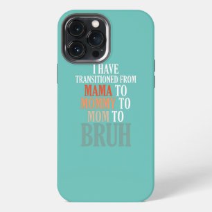 Ik ben getransformeerd van Ma ma naar Mammie naar iPhone 13 Pro Max Hoesje
