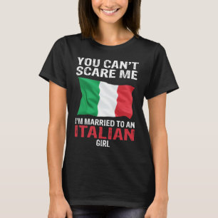 Ik ben getrouwd met een Italiaans meisje. T-shirt