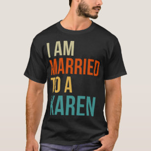 Ik ben getrouwd met een Karen - Grappige man-vrouw T-shirt