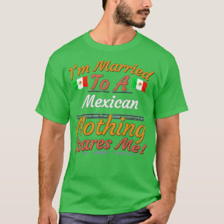 Ik ben getrouwd met een Mexicaan waar niets me ban T-shirt