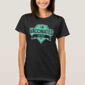 Ik ben gevaccineerd... en jij bent een provaccin. t-shirt (Voorkant)