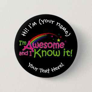 Ik ben geweldig & dat weet ik - Zwart Ronde Button 5,7 Cm