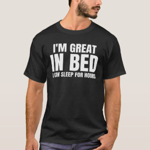 Ik ben geweldig in bed, ik kan urenlang slapen Gra T-shirt