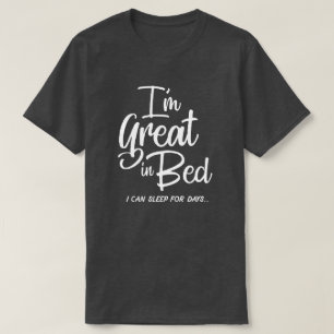 Ik ben geweldig in Bed T-shirt