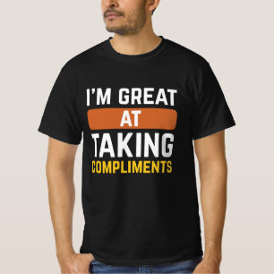 Ik ben geweldig in compliment maken t-shirt
