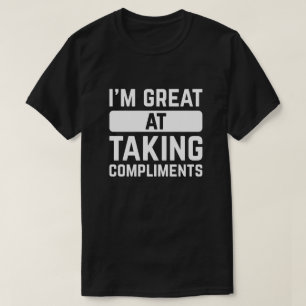 Ik ben geweldig in compliment maken t-shirt