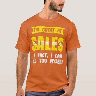 Ik ben geweldig in de verkoop in feite kan ik u mi t-shirt