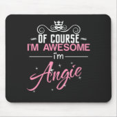 Ik ben Geweldige dat ik Angie noem. Muismat (Voorkant)