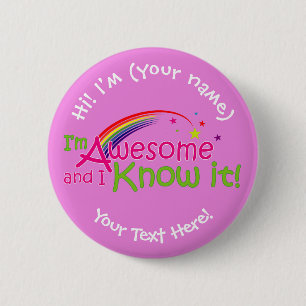 Ik ben Geweldige en ik weet het - Roze Ronde Button 5,7 Cm