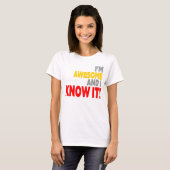 "IK BEN GEWELDIGE EN IK WEET HET!" Shirt (Voorkant volledig)