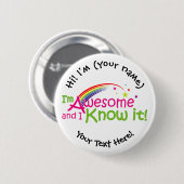 Ik ben Geweldige en ik weet het - Wit Ronde Button 5,7 Cm (Voorkant /achterkant)