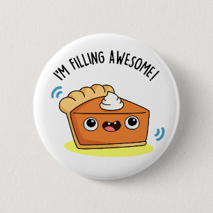Ik ben Geweldige Funny Pie Pun aan het vullen Ronde Button 5,7 Cm